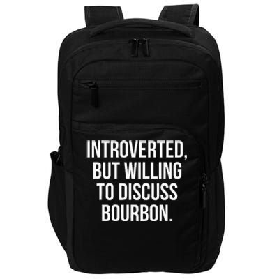 Socially Introverted But Willing To Discuss Bourbon Impact Tech Backpack