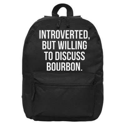 Socially Introverted But Willing To Discuss Bourbon 16 in Basic Backpack