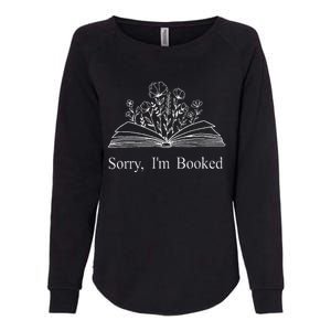 Sorry IM Booked Gift Book Lovers Bookish Womens California Wash Sweatshirt