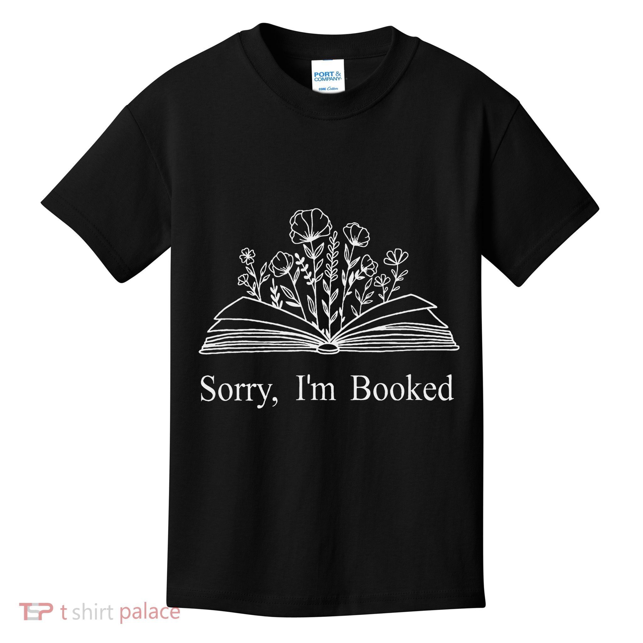Sorry IM Booked Gift Book Lovers Bookish Kids T-Shirt