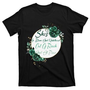 She’S In Bloom And Unbothered Out Of Reach And At Peace T-Shirt