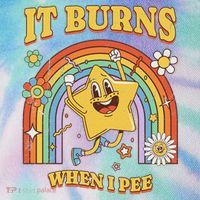  Saying It Burns When I Pee Legacy Tie Dye Trucker Hat