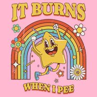  Saying It Burns When I Pee Long Sleeve Shirt
