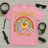  Saying It Burns When I Pee T-Shirt