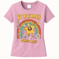  Saying It Burns When I Pee Womens T-Shirt