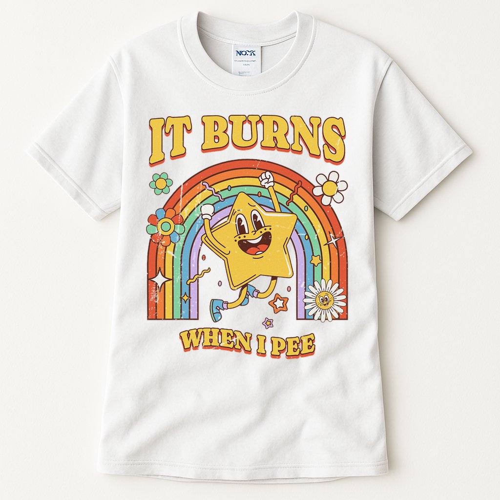  Saying It Burns When I Pee Tall T-Shirt