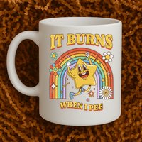  Saying It Burns When I Pee Mug