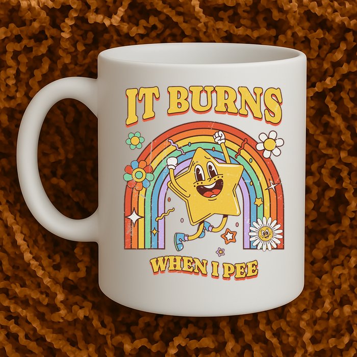  Saying It Burns When I Pee Mug