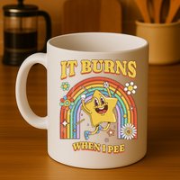  Saying It Burns When I Pee Mug