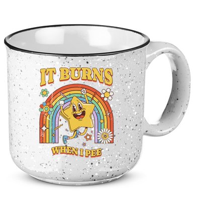  Saying It Burns When I Pee 15oz Campfire Ceramic Mug