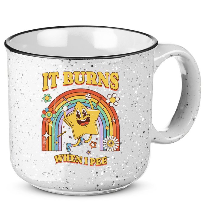  Saying It Burns When I Pee 15oz Campfire Ceramic Mug