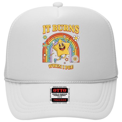  Saying It Burns When I Pee Trucker Hat