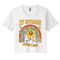  Saying It Burns When I Pee Crop Top