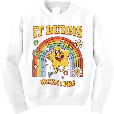  Saying It Burns When I Pee Kids Sweatshirt