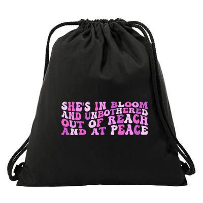She’S In Bloom And Unbothered Out Of Reach And At Peace Drawstring Bag
