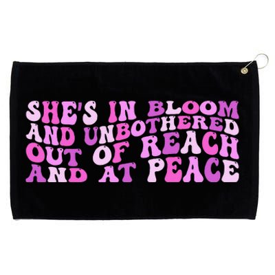 She’S In Bloom And Unbothered Out Of Reach And At Peace Grommeted Golf Towel