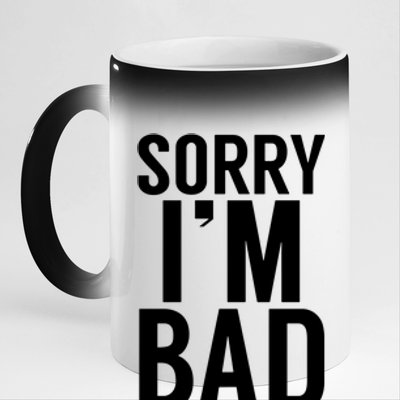 Sorry I'm Bad 11oz Black Color Changing Mug