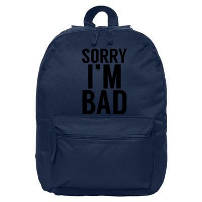 Sorry I'm Bad 16 in Basic Backpack