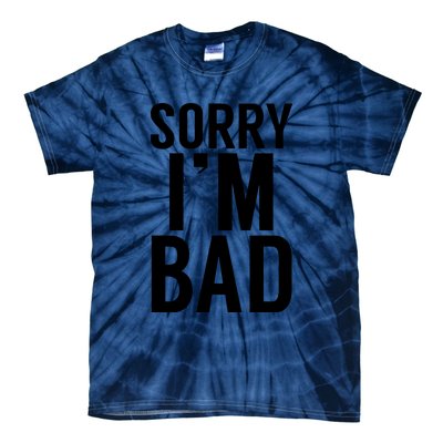 Sorry I'm Bad Tie-Dye T-Shirt