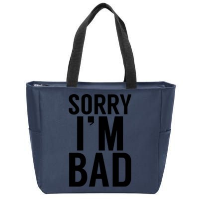 Sorry I'm Bad Zip Tote Bag