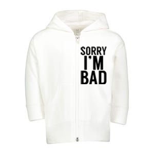 Sorry I'm Bad Toddler Zip Fleece Hoodie