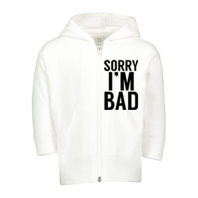 Sorry I'm Bad Toddler Zip Fleece Hoodie