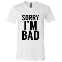 Sorry I'm Bad V-Neck T-Shirt