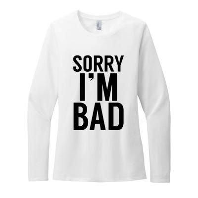 Sorry I'm Bad Womens CVC Long Sleeve Shirt