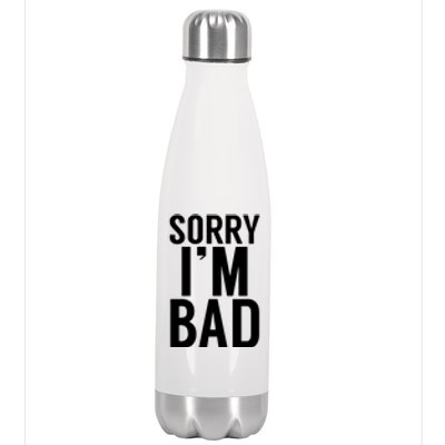 Sorry I'm Bad Stainless Steel Insulated Water Bottle