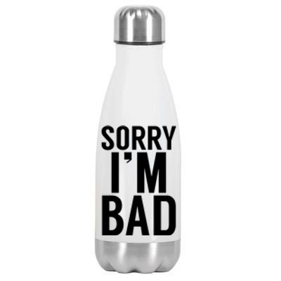 Sorry I'm Bad Stainless Steel Insulated Water Bottle