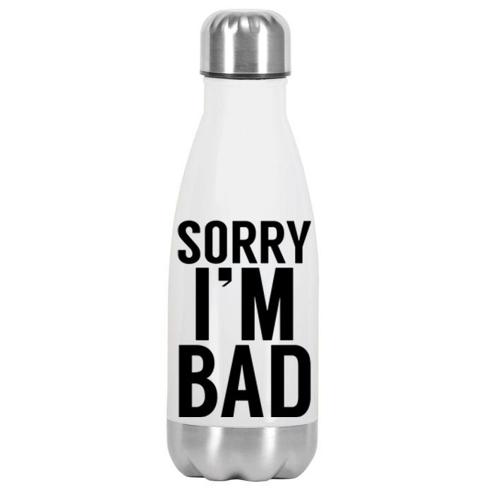 Sorry I'm Bad Stainless Steel Insulated Water Bottle