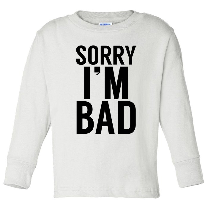 Sorry I'm Bad Toddler Long Sleeve Shirt