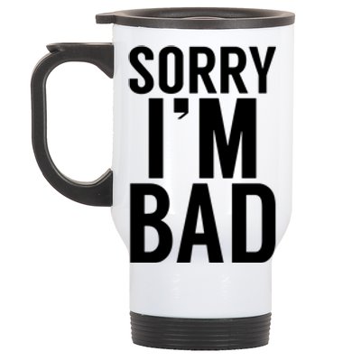 Sorry I'm Bad Stainless Steel Travel Mug