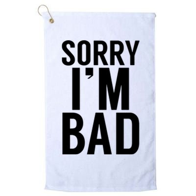 Sorry I'm Bad Platinum Collection Golf Towel