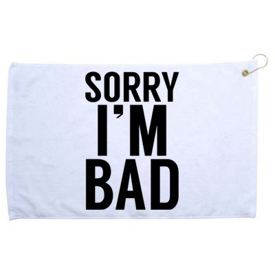 Sorry I'm Bad Grommeted Golf Towel