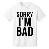 Sorry I'm Bad Kids T-Shirt