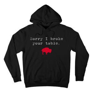 Sorry I Broke Your Table Buffalo Tall Hoodie