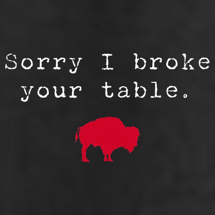 Sorry I Broke Your Table Buffalo Cool Comfort Performance Bucket Hat