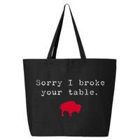 Sorry I Broke Your Table Buffalo 25L Jumbo Tote