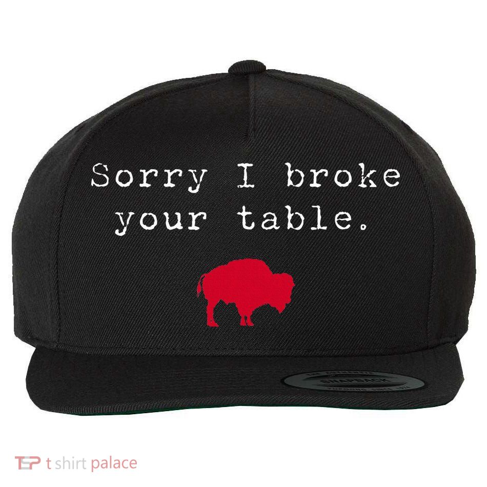 Sorry I Broke Your Table Buffalo Wool Snapback Cap