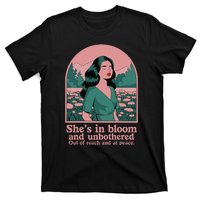 She’S In Bloom And Unbothered Out Of Reach And At Peace T-Shirt