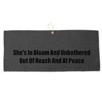 She’S In Bloom And Unbothered Out Of Reach And At Peace Large Microfiber Waffle Golf Towel