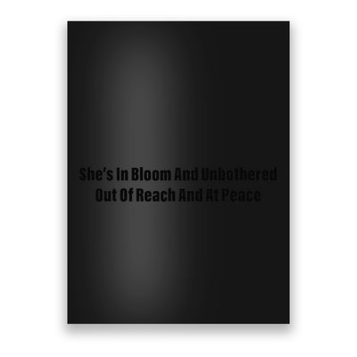 She’S In Bloom And Unbothered Out Of Reach And At Peace Poster