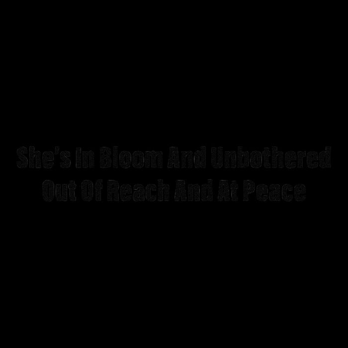 She’S In Bloom And Unbothered Out Of Reach And At Peace Toddler T-Shirt