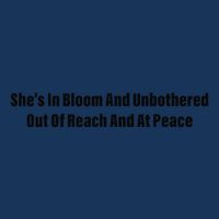 She’S In Bloom And Unbothered Out Of Reach And At Peace Infant Baby Jersey Bodysuit
