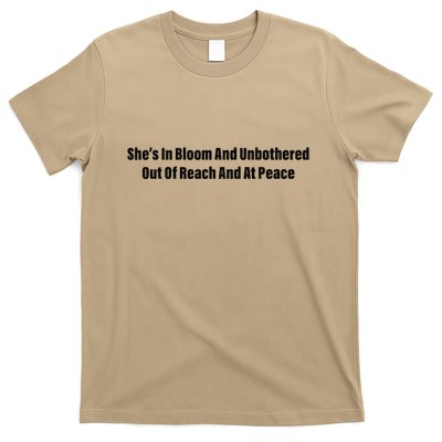 She’S In Bloom And Unbothered Out Of Reach And At Peace T-Shirt