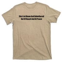 She’S In Bloom And Unbothered Out Of Reach And At Peace T-Shirt