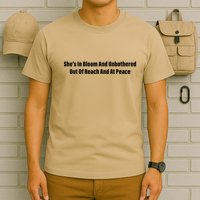 She’S In Bloom And Unbothered Out Of Reach And At Peace T-Shirt