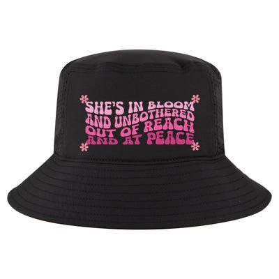 She’S In Bloom And Unbothered Out Of Reach And At Peace Cool Comfort Performance Bucket Hat