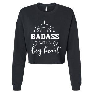 She Is Badass With A Big Heart Cropped Pullover Crew